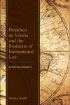 Francisco de Vitoria and the Evolution of International Law