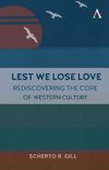 Lest We Lose Love