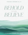 Behold and Believe