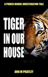 Tiger in Our House