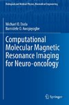 Computational Molecular Magnetic Resonance Imaging for Neuro-oncology