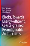 Blocks, Towards Energy-efficient, Coarse-grained Reconfigurable Architectures