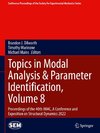 Topics in Modal Analysis & Parameter Identification, Volume 8