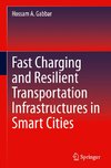 Fast Charging and Resilient Transportation Infrastructures in Smart Cities