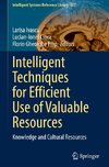 Intelligent Techniques for Efficient Use of Valuable Resources