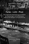 Farbe - Licht - Pixel