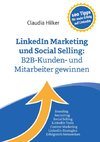 LinkedIn Marketing und Social Selling: B2B-Kunden- und Mitarbeiter gewinnen