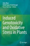 Induced Genotoxicity and Oxidative Stress in Plants