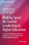 Making Space for Storied Leadership in Higher Education