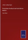 Practisches Handbuch der Gerichtlichen Medicin