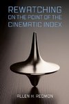 Rewatching on the Point of the Cinematic Index