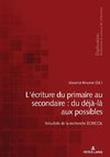 L'écriture du primaire au secondaire : du déjà-là aux possibles