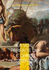 La Voie Parfaite ou le Christ ésotérique