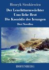 Der Leuchtturmwächter /  Ums liebe Brot / Die Komödie der Irrungen