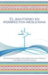 El Bautismo en Perspectiva Wesleyana