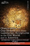 Observations on Cup-Shaped and Other Lapidarian Sculptures in the Old World and in America-On Prehistoric Trephining and Cranial Amulets-A Study of the Manuscript Troano