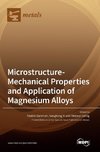 Microstructure-Mechanical Properties and Application of Magnesium Alloys