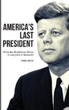 America's Last President