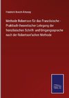 Methode Robertson für das Französische - Praktisch-theoretischer Lehrgang der französischen Schrift- und Umgangssprache nach der Robertson'schen Methode