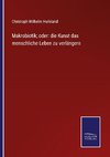 Makrobiotik; oder: die Kunst das menschliche Leben zu verlängern