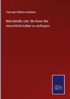 Makrobiotik; oder: die Kunst das menschliche Leben zu verlängern