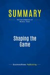 Summary: Shaping the Game