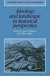 Ideology and Landscape in Historical Perspective