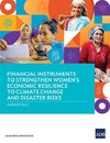 Financial Instruments to Strengthen Women's Economic Resilience to Climate Change and Disaster Risks