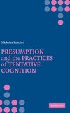 Presumption and the Practices of Tentative Cognition