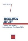 Spekulation auf Zeit