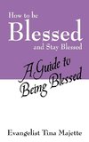 How to Be Blessed and Stay Blessed