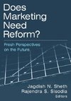 Sheth, J: Does Marketing Need Reform?: Fresh Perspectives on