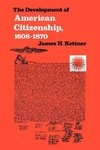 The Development of American Citizenship, 1608-1870