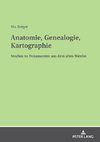 Anatomie, Genealogie, Kartographie