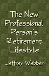 THE NEW PROFESSIONAL PERSON'S RETIREMENT LIFESTYLE