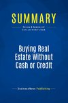 Summary: Buying Real Estate Without Cash or Credit