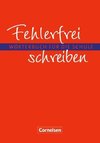 Fehlerfrei schreiben. Wörterbuch für die Schule. Neubearbeitung