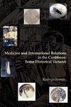 Medicine and International Relations in the Caribbean