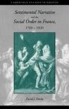 Sentimental Narrative and the Social Order in France, 1760 1820