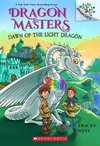 Dawn of the Light Dragon: A Branches Book (Dragon Masters #24)