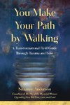 You Make Your Path By Walking