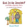 But Is He Jewish? and Other Quirky Tales