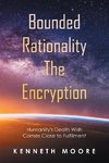 Bounded                          Rationality                                               the Encryption