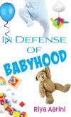 In Defense of Babyhood