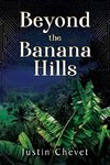 Beyond the Banana Hills