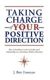 Taking Charge of Your Positive Direction