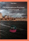 Die schizophrene Psychose entschlüsselt