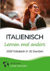 Italienisch lernen mal anders - 3000 Vokabeln in 30 Stunden