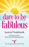 Dare to be Fabulous Journal Notebook