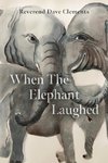 When the Elephant Laughed